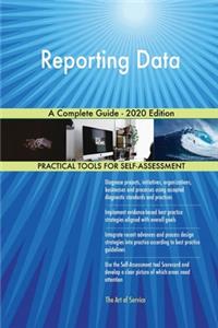 Reporting Data A Complete Guide - 2020 Edition