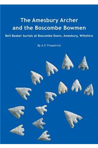 The Amesbury Archer and the Boscombe Bowmen