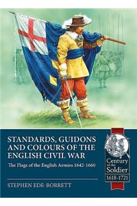 Standards, Guidons and Colours of the English Civil War