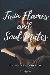 Twin Flames and Soul Mates