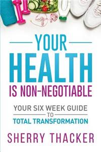 Your Health Is Non-Negotiable