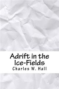 Adrift in the Ice-Fields
