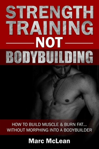 Strength Training NOT Bodybuilding