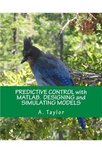 Predictive Control with Matlab. Designing and Simulating Models