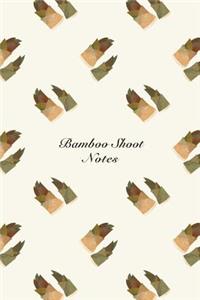 Bamboo Shoot Notes