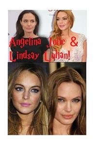 Angelina Jolie & Lindsay Lohan!