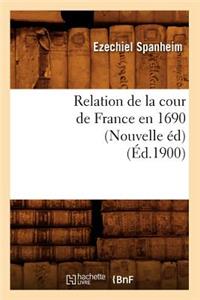 Relation de la Cour de France En 1690 (Nouvelle Éd) (Éd.1900)
