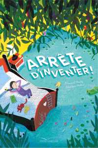 Arrete d'inventer