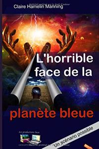 L'horrible face de la planète bleue