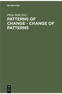 Patterns of Change - Change of Patterns: Linguistic Change and Reconstruction Methodology