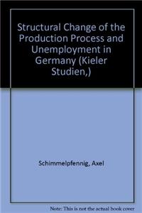 Structural Change of the Production Process and Unemployment in Germany