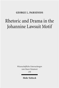 Rhetoric and Drama in the Johannine Lawsuit Motif