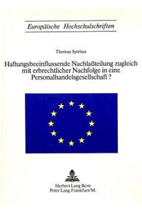 Haftungsbeeinflussende Nachlassteilung zugleich mit erbrechtlicher Nachfolge in eine Personalhandelsgesellschaft?