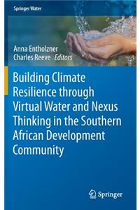 Building Climate Resilience Through Virtual Water and Nexus Thinking in the Southern African Development Community