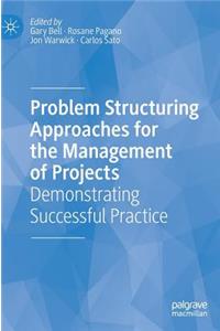 Problem Structuring Approaches for the Management of Projects