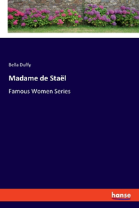 Madame de Staël: Famous Women Series