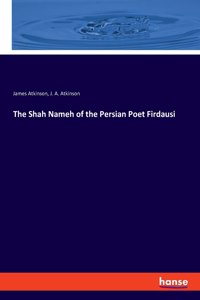 Shah Nameh of the Persian Poet Firdausi