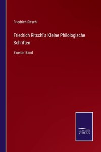 Friedrich Ritschl's Kleine Philologische Schriften