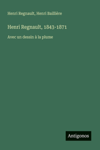 Henri Regnault, 1843-1871