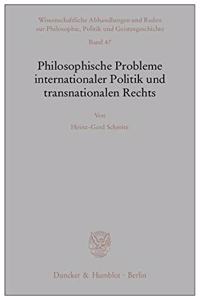 Philosophische Probleme Internationaler Politik Und Transnationalen Rechts