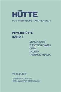 Physikhütte: Atomphysik Elektrodynamik Optik Akustik Thermodynamik