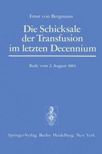 Die Schicksale der Transfusion im Letzten Decennium