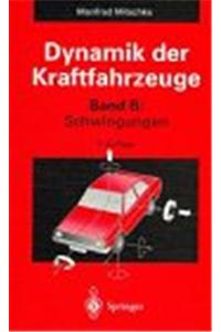 Dynamik Der Kraftfahrzeuge: Band B: Schwingungen