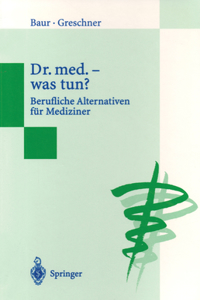 Dr. Med. -- Was Tun?