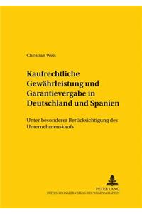 Kaufrechtliche Gewaehrleistung Und Garantievergabe in Deutschland Und Spanien