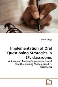 Implementation of Oral Questioning Strategies in EFL classrooms