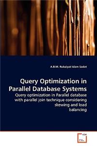 Query Optimization in Parallel Database Systems
