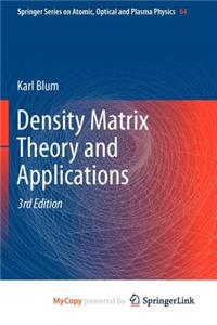 Density Matrix Theory and Applications