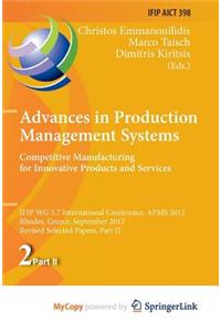 Advances in Production Management Systems. Competitive Manufacturing for Innovative Products and Services