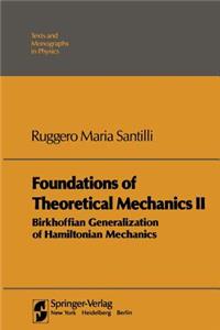 Foundations of Theoretical Mechanics II: Birkhoffian Generalizations of Hamiltonian Mechanics