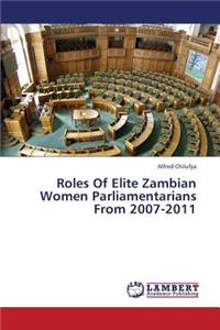 Roles of Elite Zambian Women Parliamentarians from 2007-2011