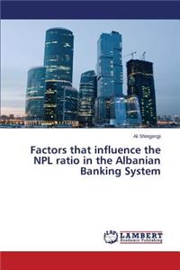 Factors that influence the NPL ratio in the Albanian Banking System