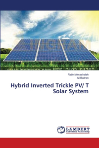 Hybrid Inverted Trickle PV/ T Solar System