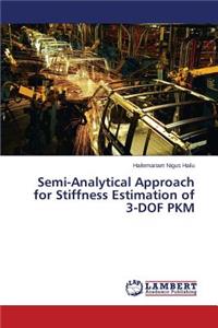 Semi-Analytical Approach for Stiffness Estimation of 3-DOF PKM