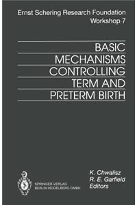 Basic Mechanisms Controlling Term and Preterm Birth