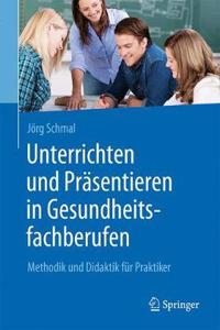 Unterrichten und Präsentieren in Gesundheitsfachberufen