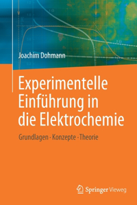 Experimentelle Einführung in Die Elektrochemie