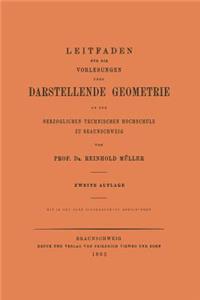 Leitfaden für die Vorlesungen über Darstellende Geometrie an der Herzoglichen Technischen Hochschule zu Braunschweig