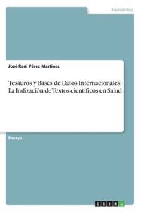 Tesauros y Bases de Datos Internacionales. La Indización de Textos científicos en Salud