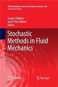 Stochastic Methods in Fluid Mechanics