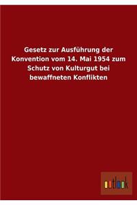 Gesetz zur Ausführung der Konvention vom 14. Mai 1954 zum Schutz von Kulturgut bei bewaffneten Konflikten