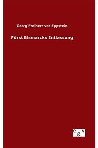 Fürst Bismarcks Entlassung