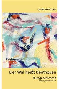 Wal heisst Beethoven