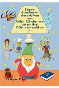 Knipsis Gute-Nacht-Geschichten von Ritter Rübchen und seinem Esel 'Rühr mich nicht an' (1)