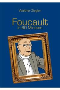 Foucault in 60 Minuten