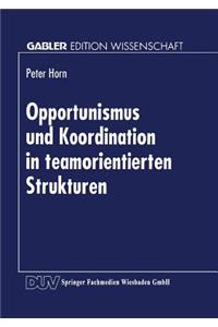 Opportunismus und Koordination in teamorientierten Strukturen